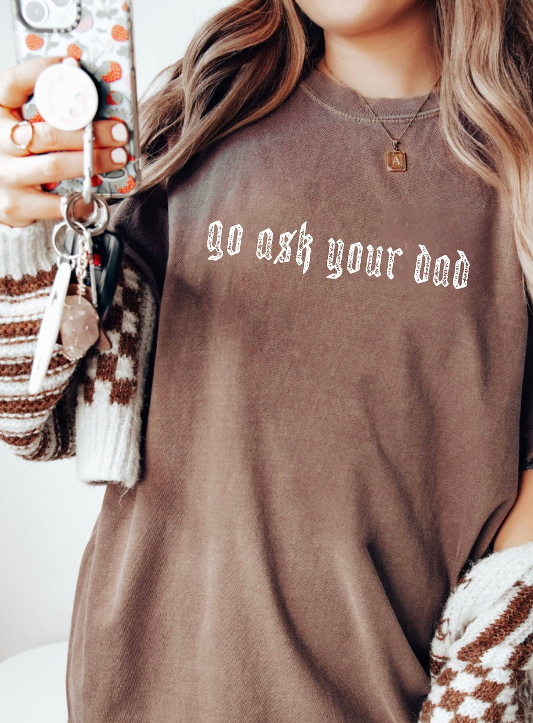 Go ask your DAD